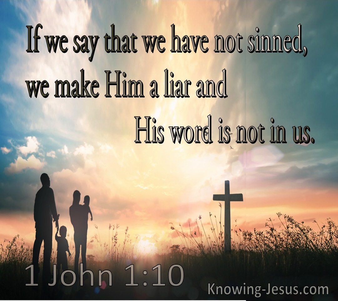 1 John 1:10 If We Say We Have Not Sinned, We Make Him A Liar (brown)